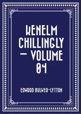 Bulwer-Lytton |  Kenelm Chillingly - Volume 04 | eBook | Sack Fachmedien