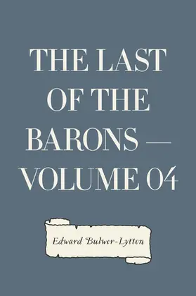 Bulwer-Lytton |  The Last of the Barons - Volume 04 | eBook | Sack Fachmedien