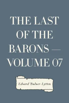 Bulwer-Lytton |  The Last of the Barons - Volume 07 | eBook | Sack Fachmedien