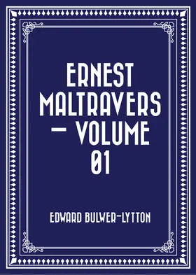 Bulwer-Lytton |  Ernest Maltravers - Volume 01 | eBook | Sack Fachmedien