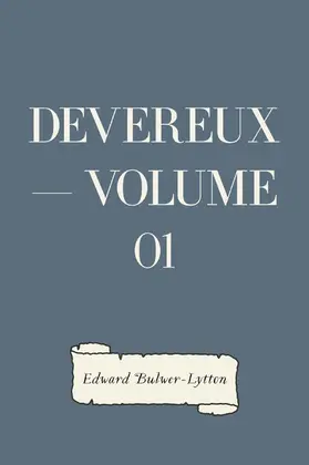 Bulwer-Lytton |  Devereux - Volume 01 | eBook | Sack Fachmedien