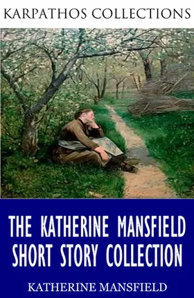 Mansfield |  The Katherine Mansfield Short Story Collection | eBook | Sack Fachmedien