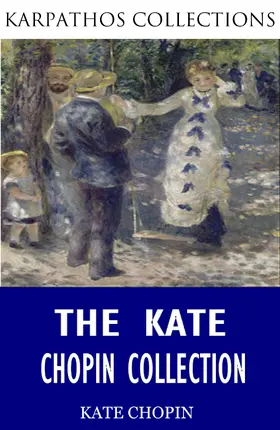 Chopin |  The Kate Chopin Collection | eBook | Sack Fachmedien