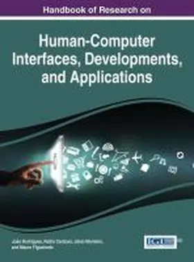 Rodrigues / Cardoso / Monteiro |  Handbook of Research on Human-Computer Interfaces, Developments, and Applications | Buch |  Sack Fachmedien