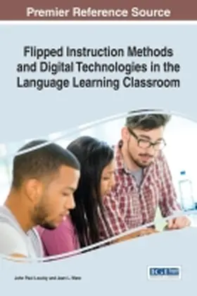 Loucky / Ware |  Flipped Instruction Methods and Digital Technologies in the Language Learning Classroom | Buch |  Sack Fachmedien