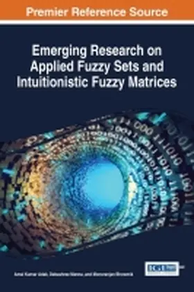 Adak / Manna / Bhowmik |  Emerging Research on Applied Fuzzy Sets and Intuitionistic Fuzzy Matrices | Buch |  Sack Fachmedien