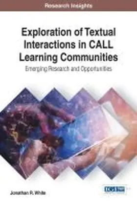 White |  Exploration of Textual Interactions in CALL Learning Communities | Buch |  Sack Fachmedien