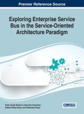 Bhadoria / Chaudhari / Tomar |  Exploring Enterprise Service Bus in the Service-Oriented Architecture Paradigm | Buch |  Sack Fachmedien