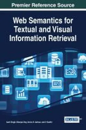 Singh / Dey / Ashour |  Web Semantics for Textual and Visual Information Retrieval | Buch |  Sack Fachmedien