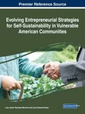 Sanchez-Barrios / Gomez-Nunez |  Evolving Entrepreneurial Strategies for Self-Sustainability in Vulnerable American Communities | Buch |  Sack Fachmedien