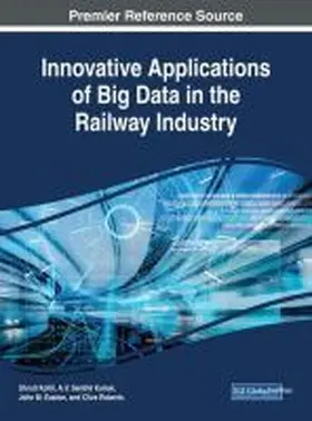 Kohli / Kumar / Easton |  Innovative Applications of Big Data in the Railway Industry | Buch |  Sack Fachmedien