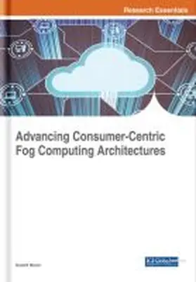 Munir |  Advancing Consumer-Centric Fog Computing Architectures | Buch |  Sack Fachmedien