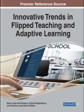 Sein-Echaluce / Fidalgo-Blanco / García-Peñalvo |  Innovative Trends in Flipped Teaching and Adaptive Learning | Buch |  Sack Fachmedien