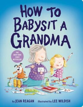 Reagan |  How to Babysit a Grandma | Buch |  Sack Fachmedien