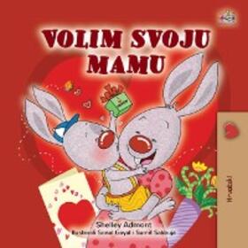 Admont / Books |  Volim svoju mamu (Croatian Bedtime Collection) | eBook | Sack Fachmedien