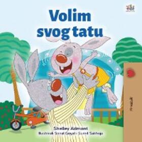 Admont / Books |  Volim svojeg tatu (Croatian Bedtime Collection) | eBook | Sack Fachmedien