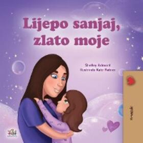 Admont / Books |  Lijepo sanjaj, zlato moje (Croatian Bedtime Collection) | eBook | Sack Fachmedien