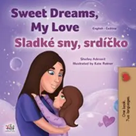 Admont / Books |  Sweet Dreams, My Love Sladké sny, srdícko (English Czech Bilingual Collection) | eBook | Sack Fachmedien