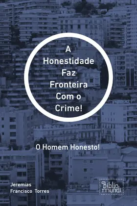 Torres |  A Honestidade Faz Fronteira Com o Crime! | eBook | Sack Fachmedien