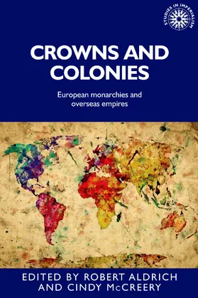 Aldrich / Unknown / McCreery |  Crowns and colonies | eBook | Sack Fachmedien