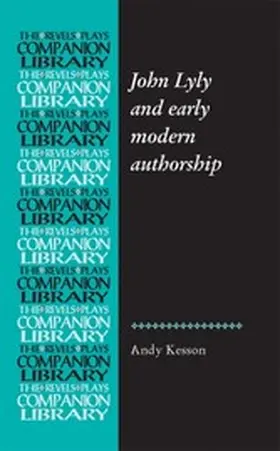 Kesson |  John Lyly and early modern authorship | eBook | Sack Fachmedien