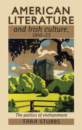 Stubbs |  American literature and Irish culture, 1910–55 | eBook | Sack Fachmedien