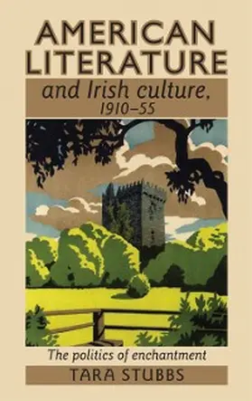 Stubbs |  American literature and Irish culture, 1910-55 | eBook | Sack Fachmedien