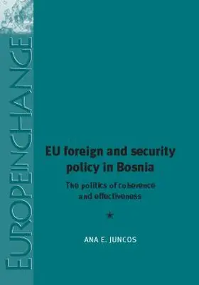 Juncos | EU foreign and security policy in Bosnia | E-Book | www2.sack.de