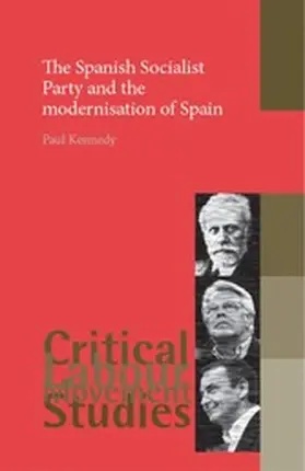 Kennedy |  The Spanish Socialist Party and the modernisation of Spain | eBook | Sack Fachmedien