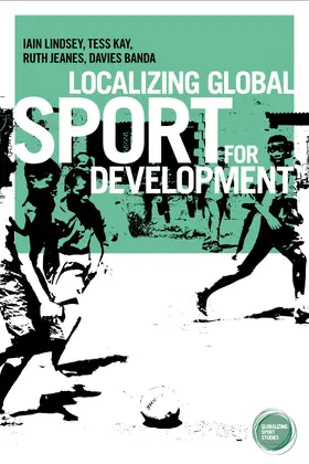 Lindsey / Kay / Jeanes |  Localizing global sport for development | eBook | Sack Fachmedien