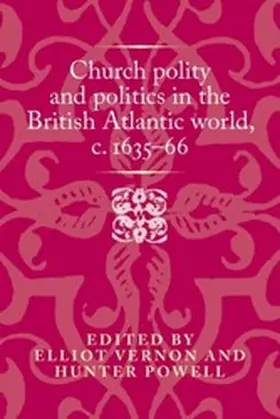 Vernon / Unknown / Powell |  Church polity and politics in the British Atlantic world, c. 1635-66 | eBook | Sack Fachmedien