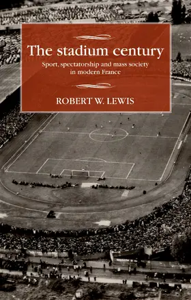 Lewis |  The stadium century | eBook | Sack Fachmedien