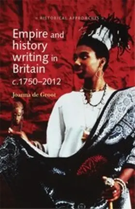 De Groot |  Empire and history writing in Britain c.1750-2012 | eBook | Sack Fachmedien
