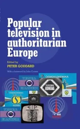 Goddard / Unknown |  Popular television in authoritarian Europe | eBook | Sack Fachmedien