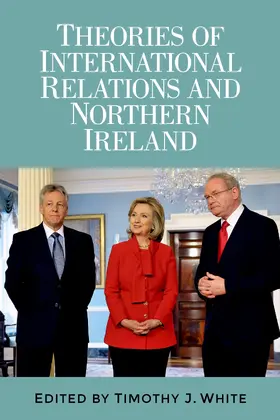 White / Unknown |  Theories of International Relations and Northern Ireland | eBook | Sack Fachmedien
