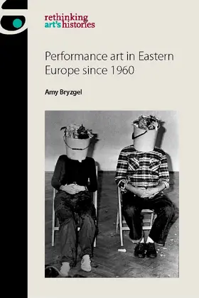Bryzgel |  Performance art in Eastern Europe since 1960 | eBook | Sack Fachmedien