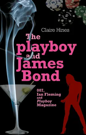 Hines |  The playboy and James Bond | eBook | Sack Fachmedien