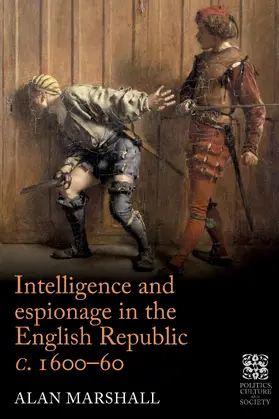 Marshall |  Intelligence and espionage in the English Republic &lt;i&gt;c&lt;/i&gt;. 1600–60 | eBook | Sack Fachmedien