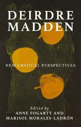 Fogarty / Morales-Ladrón |  Deirdre Madden | eBook | Sack Fachmedien
