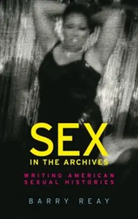 Reay |  Sex in the archives | eBook | Sack Fachmedien