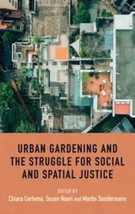 Certomà / Unknown / Noori |  Urban gardening and the struggle for social and spatial justice | eBook | Sack Fachmedien