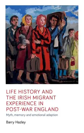 Hazley |  Life history and the Irish migrant experience in post-war England | eBook | Sack Fachmedien