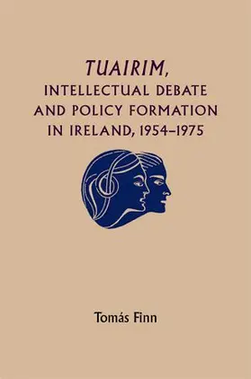 Finn |  Tuairim, intellectual debate and policy formulation: Rethinking Ireland, 1954–75 | eBook | Sack Fachmedien