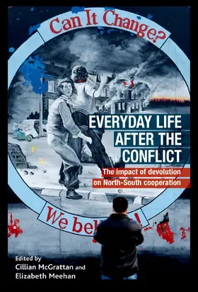 McGrattan / Unknown / Meehan |  Everyday life after the Irish conflict | eBook | Sack Fachmedien