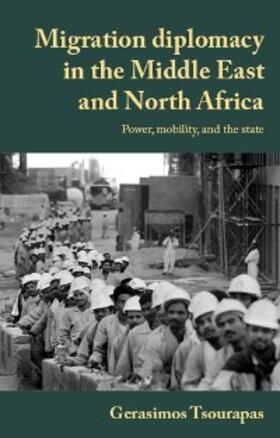 Tsourapas |  Migration diplomacy in the Middle East and North Africa | eBook | Sack Fachmedien