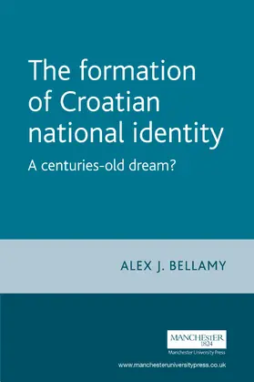Bellamy |  The formation of Croatian national identity | eBook | Sack Fachmedien