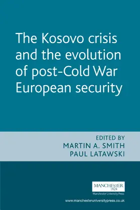 Smith / Unknown / Latawski |  The Kosovo crisis and the evolution of a post-Cold War European security | eBook | Sack Fachmedien