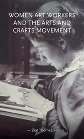 Thomas |  Women art workers and the Arts and Crafts movement | eBook | Sack Fachmedien