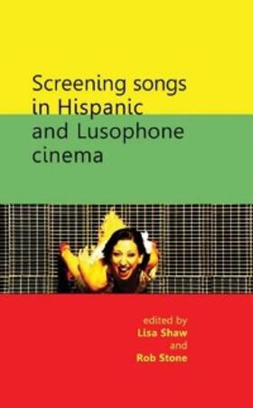 Shaw / Stone |  Screening songs in Hispanic and Lusophone cinema | eBook | Sack Fachmedien