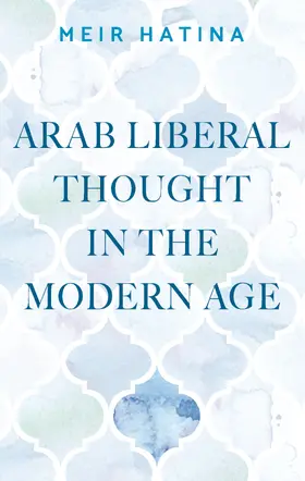 Hatina |  Arab liberal thought in the modern age | eBook | Sack Fachmedien